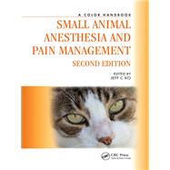 Small Animal Anesthesia and Pain Management by Ko, Jeff C., 9781138035683
