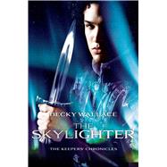 The Skylighter by Wallace, Becky, 9781481405683