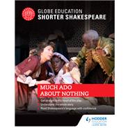 Globe Education Shorter Shakespeare: Much Ado About Nothing by Globe Education, 9781510415683