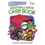 Miss Mallard's Case Book A Miss Mallard Mystery by Quackenbush, Robert; Quackenbush, Robert, 9781534415683
