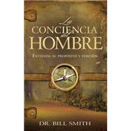 The conscience of man/La Conciencia del Hombre by Smith, Bill, 9781599795683