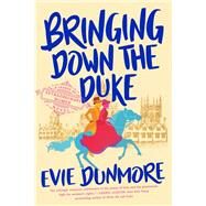 Bringing Down the Duke by Dunmore, Evie, 9781984805683