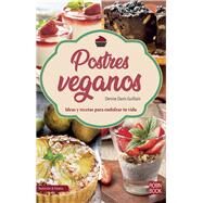 Postres veganos Ideas y recetas para endulzar tu vida by Davis-Guillain, Denise, 9788499175683