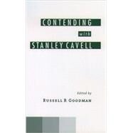 Contending With Stanley Cavell by Goodman, Russell B., 9780195175684