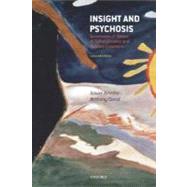 Insight and Psychosis Awareness of Illness in Schizophrenia and Related Disorders by Amador, Xavier F.; David, Anthony S., 9780198525684