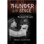 Thunder on the Stage by Bruce Allen Dick, 9780252045684