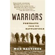 Warriors Portraits from the Battlefield by HASTINGS, MAX, 9780307275684