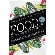 The Best American Food Writing 2021 by Silvia Killingsworth, 9780358525684
