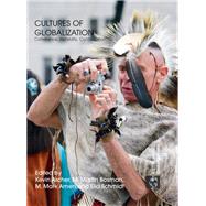 Cultures of Globalization: Coherence, Hybridity, Contestation by Archer; Kevin, 9780415495684