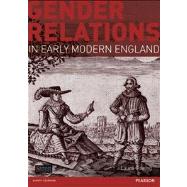 Gender Relations in Early Modern England by Gowing, Laura, 9781408225684