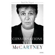 Conversations With Mccartney by Noyer, Paul Du, 9781468315684