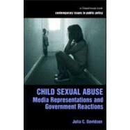 Child Sexual Abuse: Media Representations and Government Reactions by Davidson; Julia, 9781904385684