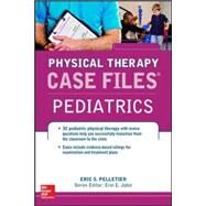 Case Files in Physical Therapy Pediatrics by Pelletier, Eric; Jobst, Erin, 9780071795685