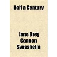 Half a Century by Swisshelm, Jane Grey Cannon, 9781153625685