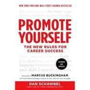 Promote Yourself The New Rules for Career Success by Schawbel, Dan; Buckingham, Marcus; Buckingham, Marcus, 9781250025685