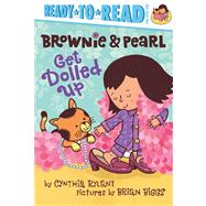 Brownie & Pearl Get Dolled Up Ready-to-Read Pre-Level 1 by Rylant, Cynthia; Biggs, Brian, 9781442495685