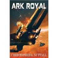 Ark Royal by Nuttall, Christopher G., 9781502885685