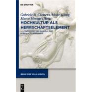 Hochkultur als Herrschaftselement by Clemens, Gabriele B.; Konig, Malte; Meriggi, Marco, 9783110235685