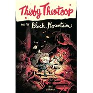 Thisby Thestoop and the Black Mountain by Gorman, Zac; Bosma, Sam, 9780062495686