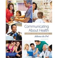 Communicating About Health Current Issues and Perspectives by du Pr, Athena, 9780190275686