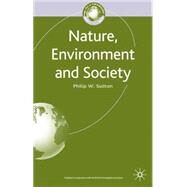 Nature, Environment and Society by Sutton, Philip W., 9780333995686
