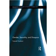 Gender, Sexuality, and Diaspora by Farahani; Fataneh, 9780415855686