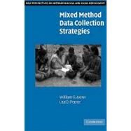 Mixed Method Data Collection Strategies by William G. Axinn , Lisa D. Pearce, 9780521855686