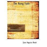 The Rising Faith by Bartol, Cyrus Augustus, 9780554525686