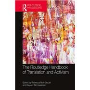 The Routledge Handbook of Translation and Activism by Gould, Rebecca Ruth; Tahmasebian, Kayvan, 9781138555686