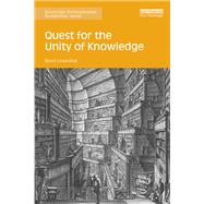 Quest for the Unity of Knowledge: Miracle or Mirage? by Lowenthal; David, 9781138625686