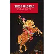 Cheval rouge by Serge Brussolo, 9782702445686