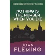 Nothing Is the Number When You Die A Nuri Bey Mystery by Fleming, Joan, 9780486825687