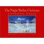 The Night Before Christmas by Moses, Grandma; Moore, Clement C.; Kallir, Jane, 9780789315687