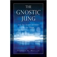 The Gnostic Jung and the Seven Sermons to the Dead by Hoeller, Stephan A., 9780835605687