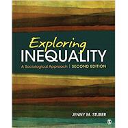 Exploring Inequality: A Sociological Approach by Jenny M. Stuber, 9781071815687