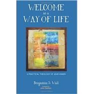 Welcome as a Way of Life by Wall, Benjamin S, 9781498225687