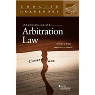 Principles of Arbitration Law by Ware, Stephen J.; Levinson, Ariana R., 9781683285687