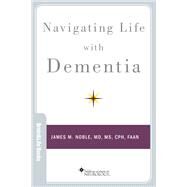 Navigating Life with Dementia by Noble, James M., 9780190495688