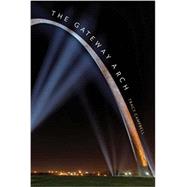 The Gateway Arch by Campbell, Tracy, 9780300205688