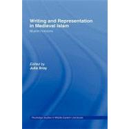 Writing and Representation in Medieval Islam: Muslim Horizons by Bray; Julia, 9780415385688