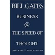 Business @ the Speed of Thought Succeeding in the Digital Economy by Gates, Bill, 9780446525688