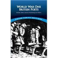 World War One British Poets Brooke, Owen, Sassoon, Rosenberg and Others by Ward, Candace, 9780486295688
