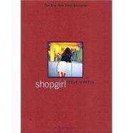 Shopgirl A Novella by Martin, Steve, 9780786885688