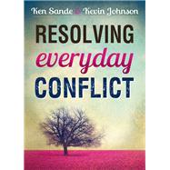 Resolving Everyday Conflict by Sande, Ken; Johnson, Kevin, 9780801005688