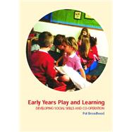 Early Years Play and Learning: Developing Social Skills and Cooperation by Broadhead; Pat, 9781138155688
