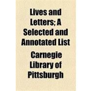 Lives and Letters by Carnegie Library of Pittsburgh, 9781154515688