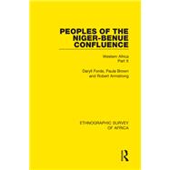 Peoples of the Niger-Benue Confluence (The Nupe. The Igbira. The Igala. The Idioma-speaking Peoples) by Daryll Forde, 9781315295688