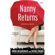 Nanny Returns A Novel by McLaughlin, Emma; Kraus, Nicola, 9781416585688