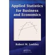 Applied Statistics for Business and Economics by Leekley; Robert M., 9781439805688