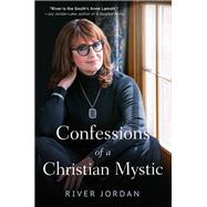 Confessions of a Christian Mystic by Jordan, River, 9781546035688